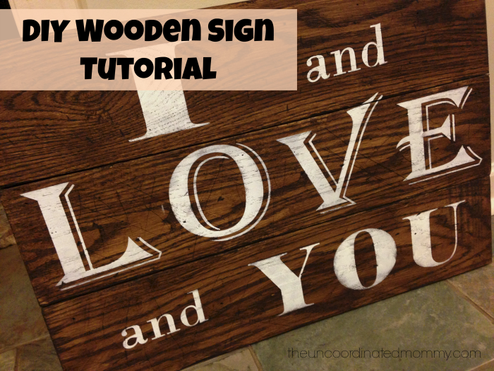 DIY Wooden Sign Tutorial I and Love and You