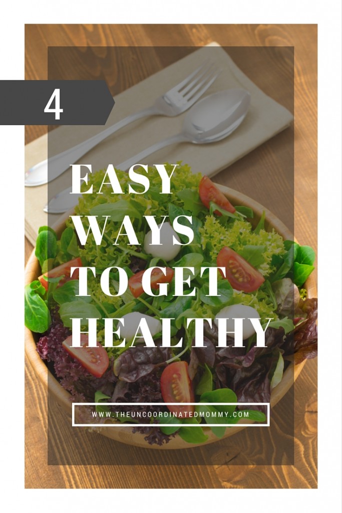 4 Easy Ways To Get Healthy