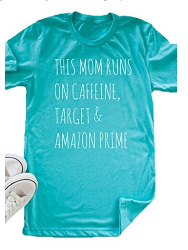 Funny Quote T-Shirt - The Busy Mom Gift Guide - 17 Gifts for Moms Who Live In Their Car! - The Uncoordinated Mommy