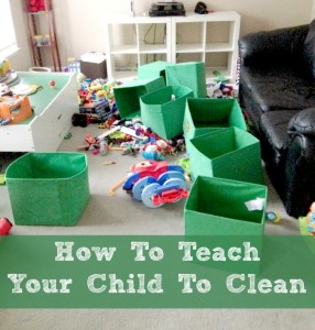 How To Teach Your Child To Clean