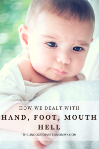 Hand Foot Mouth is a childhood illness that can just as stressful for parents as it is for the child. Here is our experience and what worked for us.